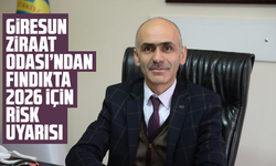 Giresun Ziraat Odası’ndan fındıkta 2026 için risk uyarısı