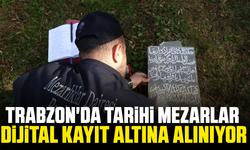 Trabzon'da tarihî mezarlar dijital kayıt altına alınıyor