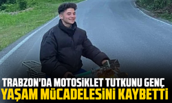 Trabzon'da Motosiklet tutkunu genç yaşam mücadelesini kaybetti