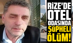 Rize'de şüpheli ölüm!