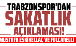 Trabzonspor'dan sakatlık açıklaması! Mustafa Eskihellaç ve Folcarelli