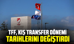 TFF, kış transfer dönemi tarihlerini değiştirdi