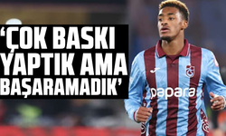 Pina "Çok baskı yaptık ama başaramadık"