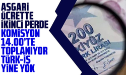 Asgari ücret görüşmelerinde ikinci tur bugün