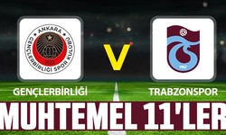 Gençlerbirliği - Trabzonspor muhtemel 11'ler