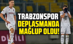 Trabzonspor deplasmanda mağlup oldu!