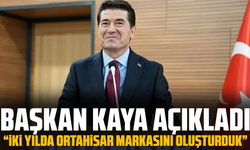 Başkan Kaya açıkladı: “İki yılda Ortahisar markasını oluşturduk”