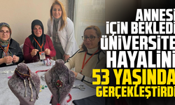 Annesi için bekledi, üniversite hayalini 53 yaşında gerçekleştirdi