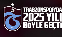 Trabzonspor'da 2025 yılı böyle geçti