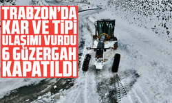 Trabzon’da kar ve tipi ulaşımı vurdu: 6 güzergâh kapatıldı