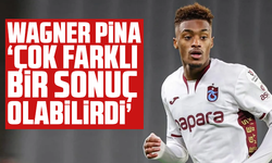 Wagner Pina: "Çok farklı bir sonuç olabilirdi"