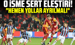 O isme sert eleştiri! "Hemen yollar ayrılmalı"