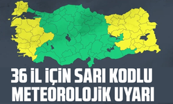 36 il için sarı kodlu meteorolojik uyarı