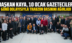 Başkan Kaya, 10 Ocak Gazeteciler Günü Dolayısıyla Trabzon Basınını Ağırladı