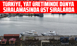 Türkiye, yat üretiminde dünya sıralamasında üst sıralarda