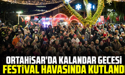 Ortahisar’da Kalandar Gecesi festival havasında kutlandı