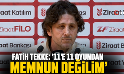 Fatih Tekke: "11’e 11 oyundan memnun değilim"