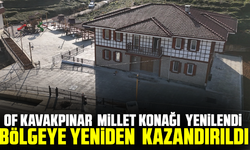 Of Kavakpınar Millet Konağı yenilendi: Bölgeye yeniden kazandırıldı