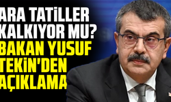 Ara tatiller kalkıyor mu? Bakan Yusuf Tekin'den açıklama