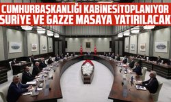 Cumhurbaşkanlığı Kabinesi toplanıyor: Suriye ve Gazze masaya yatırılacak