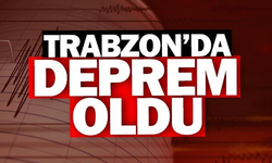 Trabzon'da bir deprem