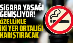 Sigara yasağı genişliyor! Özellikle iki yer, ortalığı karıştıracak