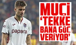 Muçi "Tekke bana güç veriyor"