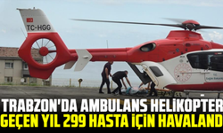 Trabzon'da Ambulans helikopter geçen yıl 299 hasta için havalandı