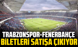 Trabzonspor-Fenerbahçe biletleri satışa çıkıyor