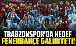 Trabzonspor'da hedef; Fenerbahçe galibiyeti!