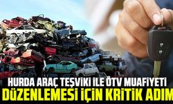 Hurda araç teşviki ile ÖTV muafiyeti düzenlemesi için kritik adım