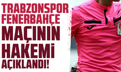 Trabzonspor - Fenerbahçe maçının hakemi açıklandı!