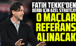 Fatih Tekke'den derbi için özel strateji! O maçlar referans alınacak