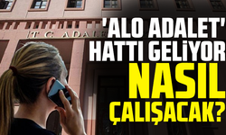 'Alo Adalet' hattı geliyor: Nasıl çalışacak?