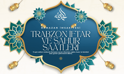 Trabzon İftar Ve Sahur saatleri
