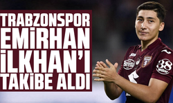 Trabzonspor Emirhan İlkhan’ı Takibe Aldı