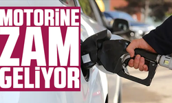 Motorine zam geliyor
