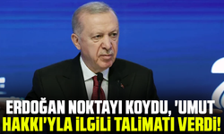 Erdoğan noktayı koydu, 'Umut Hakkı'yla ilgili talimatı verdi!