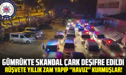 Gümrükte skandal çark deşifre edildi: Rüşvete yıllık zam yapıp ''havuz'' kurmuşlar!