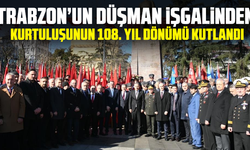 Trabzon’un düşman işgalinden kurtuluşunun 108. yıl dönümü kutlandı