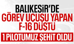 Balıkesir'de F-16 kaza kırıma uğradı: 1 pilot şehit oldu
