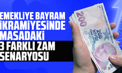 Emekliye bayram ikramiyesinde masadaki 3 farklı zam senaryosu