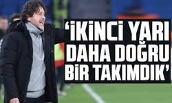 Fatih Tekke “İkinci yarı daha doğru bir takımdık”