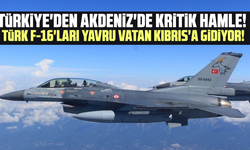 Türkiye'den Akdeniz'de kritik hamle! Türk F-16'ları yavru vatan Kıbrıs'a gidiyor!