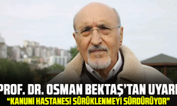Prof. Dr. Osman Bektaş’tan Uyarı: “Kanuni Hastanesi Sürüklenmeyi Sürdürüyor”