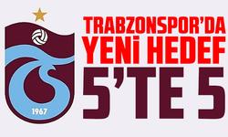Trabzonspor’da yeni hedef 5’te 5