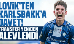 Lovik’ten Karlsbakk’a Davet! Transfer Yeniden Alevlendi