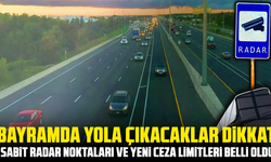 Bayramda yola çıkacaklar dikkat: Sabit radar noktaları ve yeni ceza limitleri belli oldu