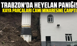 Trabzon'da heyelan paniği! Kaya parçaları cami minaresine çarptı