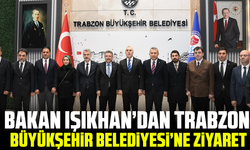 Bakan Işıkhan’dan Trabzon Büyükşehir Belediyesi’ne Ziyaret